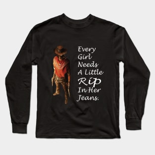 every girl needs a little rip in her jeans Long Sleeve T-Shirt